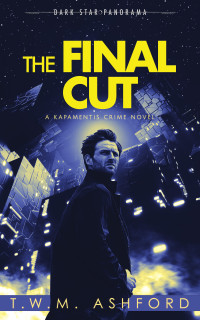 T.W.M. Ashford — The Final Cut (Kapamentis Crime, Book 4)