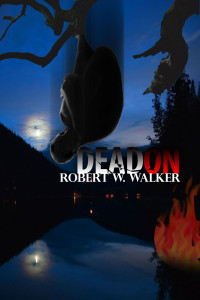 Robert W. Walker — Dead On: a Noir mystery Private Eye novel