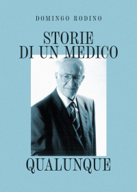 Domingo Rodino — Storie di un medico qualunque