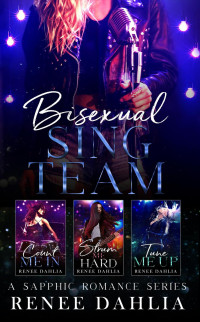 Renee Dahlia — Bisexual Sing Team Boxed Set (BeST, #4)