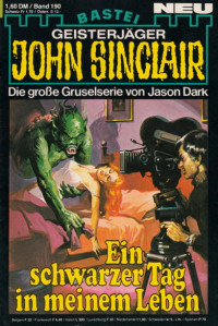 Dark, Jason — [John Sinclair 0190] • Ein schwarzer Tag in meinem Leben