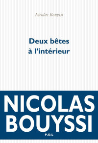 Nicolas Bouyssi [Bouyssi, Nicolas] — Deux bêtes à l'intérieur
