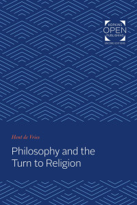 Hent de Vries — Philosophy and the Turn to Religion