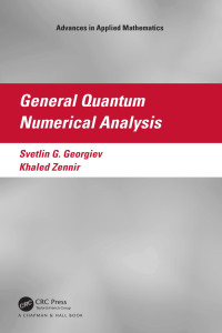 Svetlin G. Georgiev & Khaled Zennir — General Quantum Numerical Analysis