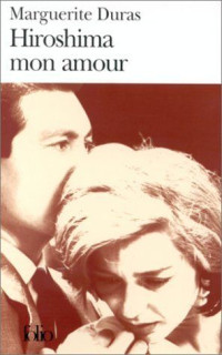 Marguerite Duras — Hiroshima Mon Amour