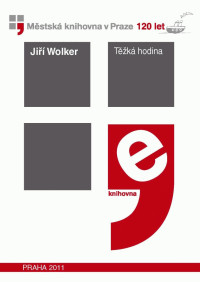 jiří Wolker — Těžká hodina