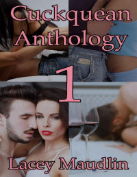 Lacey Maudlin — Cuckquean Anthology 1
