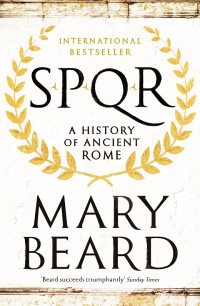 Mary Beard — SPQR: A History of Ancient Rome