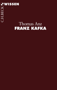 Anz, Thomas — Franz Kafka