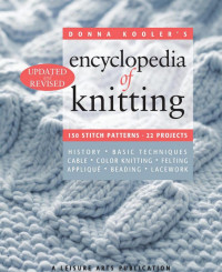 By Donna Kooler — Donna Kooler's Encyclopedia of Knitting