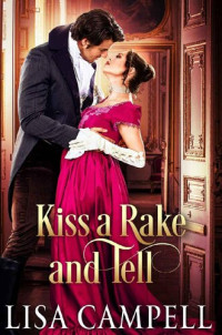 Lisa Campell — Kiss a Rake and Tell: Historical Regency Romance