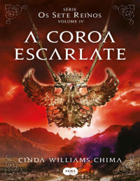 Cinda Williams Chima — A coroa escarlate (Os Sete Reinos)