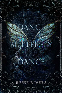 Reese Rivers — Dance Butterfly Dance: A Masked Novel (Masked Duet Book 1)