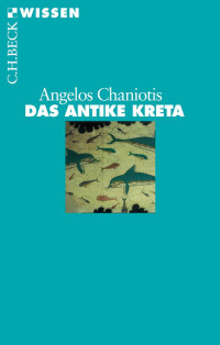 Chaniotis & Angelos — Das Antike Kreta