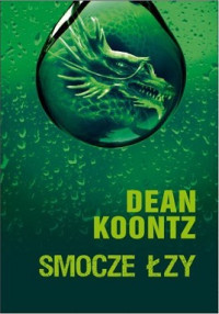 Dean Koontz — Smocze Łzy