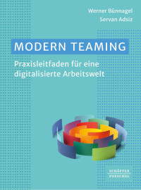 Werner Bünnagel — Modern Teaming: Praxisleitfaden für eine digitalisierte Arbeitswelt​