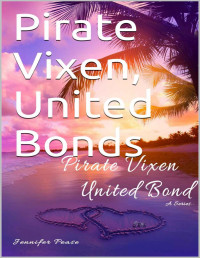 Jennifer Pease & Jennifer Pease — Pirate Vixen, United Bonds: #3 in the Pirate Vixen Trilogy
