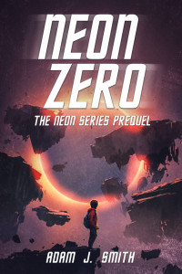 Adam J Smith — Neon Zero (Neon Series Prequel)