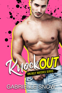 Gabrielle Snow — KNOCKOUT: An Opposites Attract Romance (Unlikely Matches Book 1)