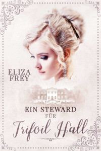 Frey, Eliza — Ein Steward für Trifoil Hall (German Edition)