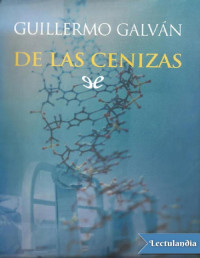 Guillermo Galván — DE LAS CENIZAS