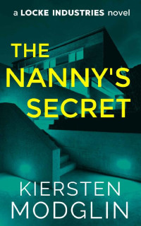 Kiersten Modglin [Modglin, Kiersten] — The Nanny's Secret (A Locke Industries Novel)