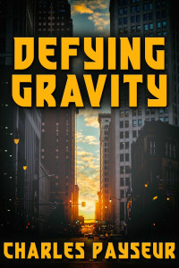Charles Payseur — Defying Gravity