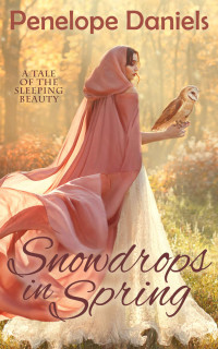 Penelope Daniels — Snowdrops in Spring: A Tale of the Sleeping Beauty