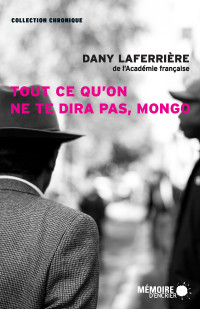 Laferrière, Dany — Tout ce qu'on ne te dira pas, Mongo