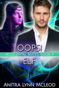 Anitra Lynn McLeod — Oops! Elf (Accidental Mates Book 4)