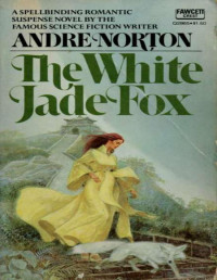 Norton, Andre — The White Jade Fox