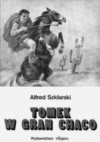 Alfred Szklarski — Tomek w Grand Chaco