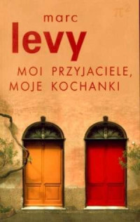 Marc Levy — Moi przyjaciele, moje kochanki