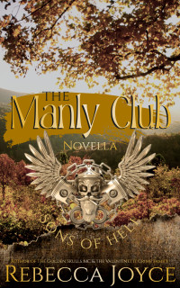 Rebecca Joyce — The Manly Club: Novella (Sons of Hell M.C. Book 8)