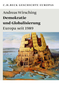 Wirsching, Andreas — Demokratie und Globalisierung: Europa seit 1989