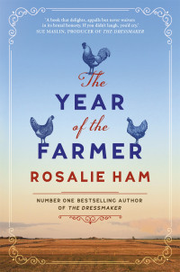 Rosalie Ham — The Year of the Farmer