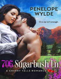 Penelope Wylde — 706 Sugarbush Lane (A cherry falls romance 27)