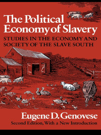 Genovese, Eugene D. — The Political Economy of Slavery