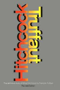 Francois Truffaut — Hitchcock - The definitive study of Alfred Hitchcock (revised)