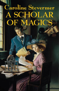 Caroline Stevermer — A Scholar of Magics