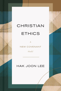 Hak Joon Lee; — Christian Ethics