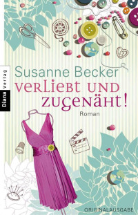 Becker, Susanne [Becker, Susanne] — Verliebt und zugenäht!