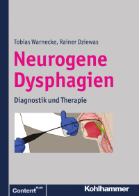 Tobias Warnecke & Rainer Dziewas — Neurogene Dysphagien