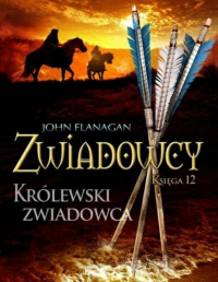 John Flanagan — Zwiadowcy 12. Kr