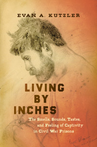 Kutzler, Evan A.; — Living by Inches