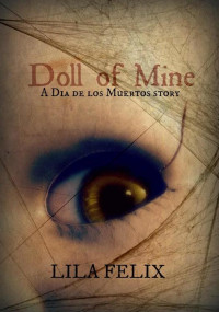  — Doll of Mine (A Dia de los Muertos Story)