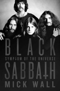 Mick Wall  — Black Sabbath. Symptom of the Universe