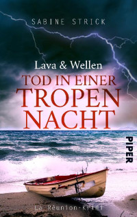 Sabine Strick — Lava und Wellen: Tod in einer Tropennacht: Kriminalroman