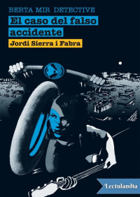 Jordi Sierra i Fabra — El caso del falso accidente