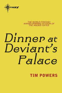 Tim Powers — Dinner at Deviant's Palace
